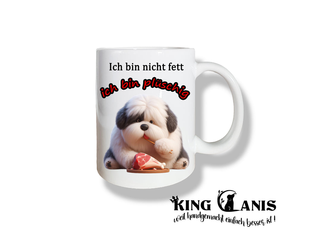 Tasse Bobtail Hundemotiv und einem augenzwinkernden Spruch: ich bin nicht fett ich bin plüschig